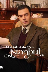Не плачь, Стамбул